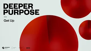 Deeper Purpose - Get Up (Official Audio)