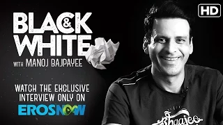The Black & White interview with Manoj Bajpayee | Aligarh