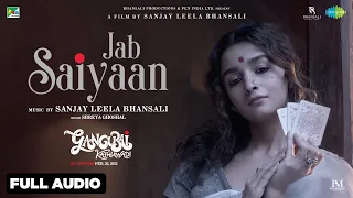 Gangubai Kathiawadi |Jab Saiyaan Full Audio|Sanjay Leela Bhansali|Alia Bhatt|Shreya Ghoshal|Shantanu