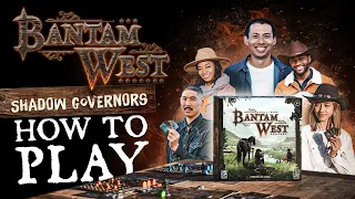 Bantam West - How To Play "Shadow Governors"