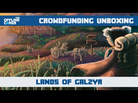 Crowdfunding Unboxing - Lands of Galzyr