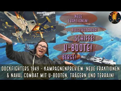 Dockfighters 1949 - Kampagnenpreview: Neue Fraktionen & Naval Combat mit U-Booten, Trägern & Terrain