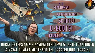 Dockfighters 1949 - Kampagnenpreview: Neue Fraktionen & Naval Combat mit U-Booten, Trägern & Terrain
