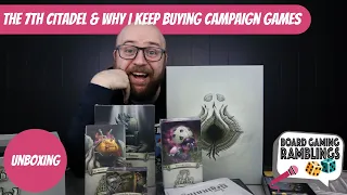 7th Citadel unboxing & Why do I keep buying these campaign games?