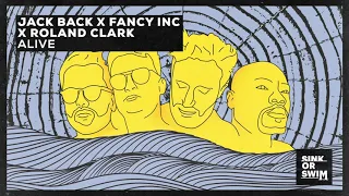 Jack Back x Fancy Inc x Roland Clark - Alive (Official Audio)