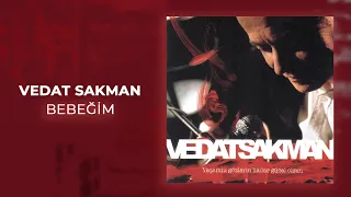 Vedat Sakman - Bebeğim (Official Audio Video)