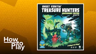 Ghost Fightin' Treasure Hunters: Anniversary Edition - BGG How to Play