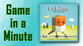 Game in a Minute: CuBirds