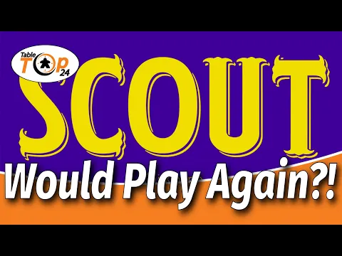 Tabletop 24 takes a look at Scout