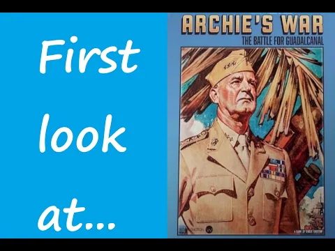 First Look at Archie's War - The Battle for Guadalcanal