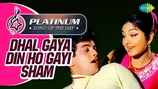 Platinum Song Of The Day | Dhal Gaya Din | ढल गया दिन |19th Dec | Asha Bhosle, Mohammed Rafi