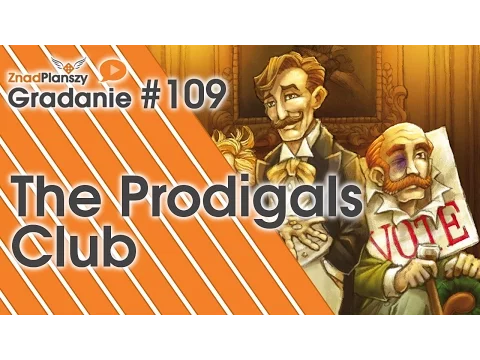 Gradanie Znad Planszy #109 - The Prodigals Club (gra planszowa)