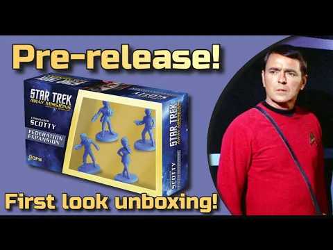Star Trek Away Missions - Commander Scotty expansion - Pre-release first look unboxing!