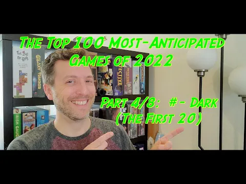 The Top 100 Most-Anticipated Games of 2022, Part 4/8: # - Dark (The First 20)