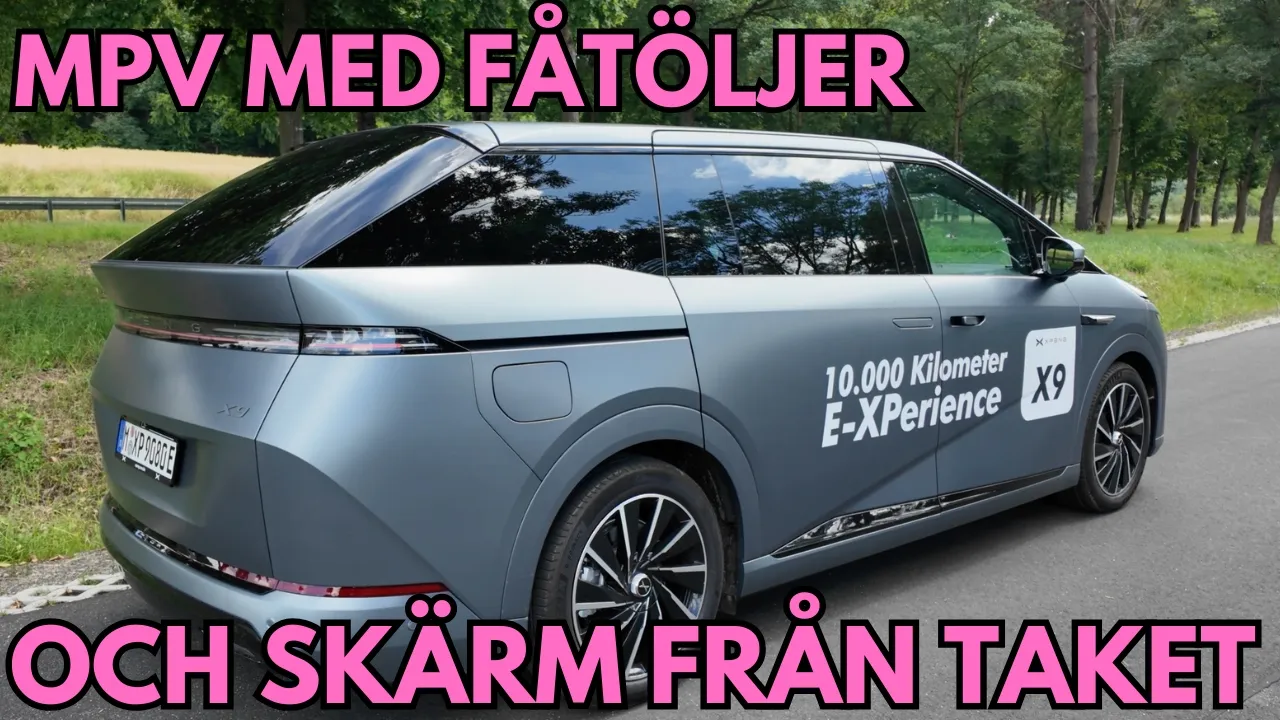 Xpeng X9 provkörd | Lyxiga MPVn finns inte i Sverige men slår det mesta i komfort