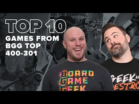 Top 10 Games from BGG Top 400-301 - BGG Top 10 w/ The Brothers Murph