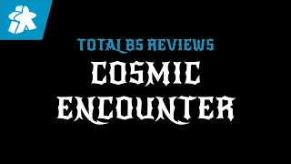 Cosmic Encounter | Total BS Review