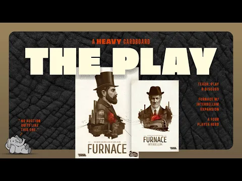 Furnace: Interbellum (w/ Advanced Variant) - 4p - The Play