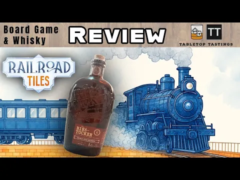 Railroad Tiles & Bib & Tucker - Board Game and Whisky Pairing - Sip & Play