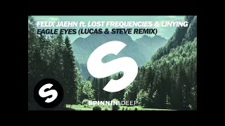 Felix Jaehn feat. Lost Frequencies & Linying - Eagle Eyes (Lucas & Steve Remix) [OUT NOW]
