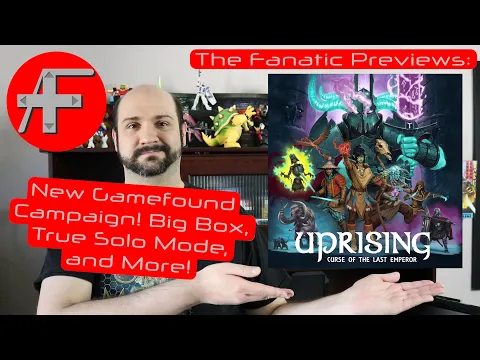 The Fanatic Previews: Uprising Curse of the Last Emperor - True Solo Mode Preview, Big Box, and More