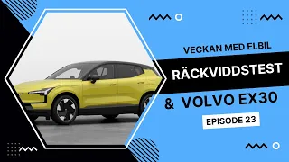 Veckan med elbil EP25 - Volvo EX30 kommer snart & mina räckviddstester | Elbilsmagasinet