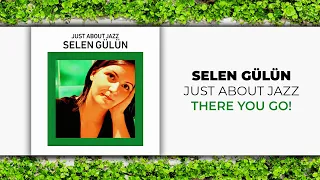 Selen Gülün - There You Go! (Official Audio Video)