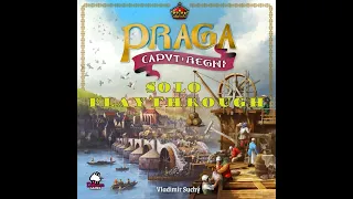 Praga Caput Regni - Teach and Solo Playthrough (Peter Parler Variant)