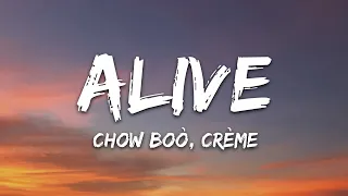 Chow Boò, CRÈME - Alive (Lyrics) [7clouds Release]