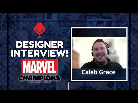 Designer Interview: Caleb Grace Talks Marvel Champions