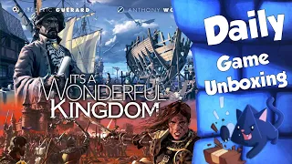 It's A Wonderful Kingdom - Daily Game Unboxing
