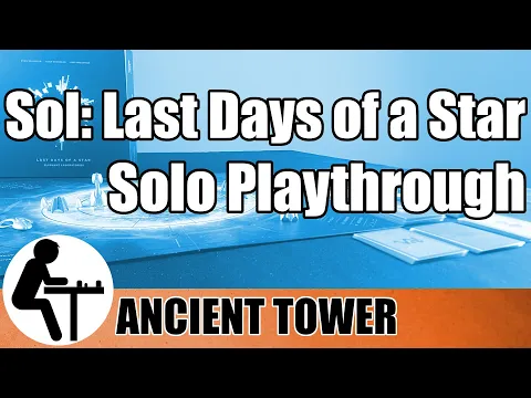 Sol: Last Days of a Star Solo Playthrough: Ancient Tower