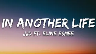 JJD - In Another Life (Lyrics) ft. Eline Esmee [7clouds Release]