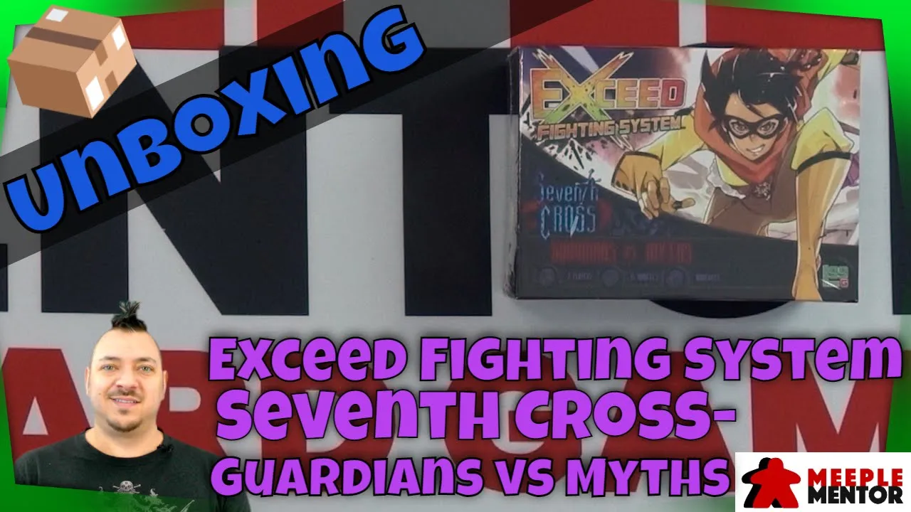 Meeple Mentor Unboxes Exceed Fighting System: Seventh Cross- Guardians vs Myths