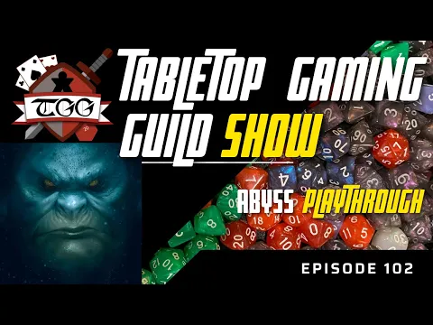 Tabletop Gaming Guild Show: Abyss Playthrough