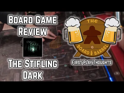Board Game Review - The Stifling Dark - First Play Thoughts