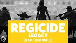 Regicide legacy in about 3 minutes