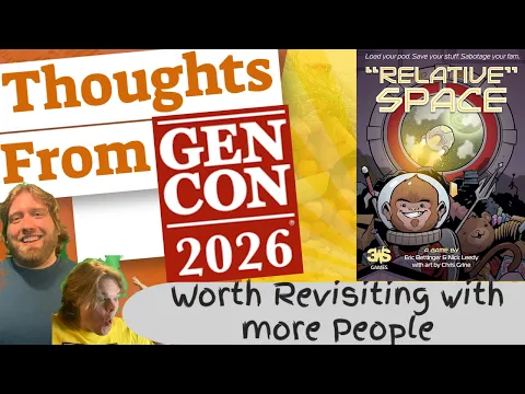 Relative Space Thoughts From Gen Con 2026 Review. 2-10 Players!?!