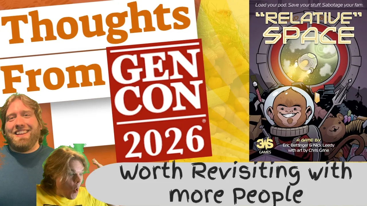 Relative Space Thoughts From Gen Con 2026 Review. 2-10 Players!?!