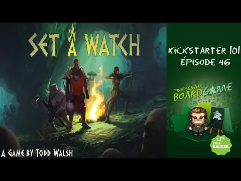 Kickstarter 101 (EP46) Set a Watch - Règles et critique