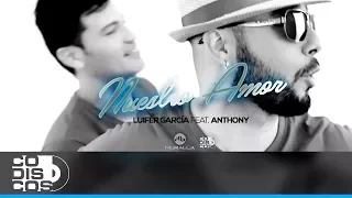 Luifer García Ft. Anthony - Nuestro Amor | Vídeo Oficial