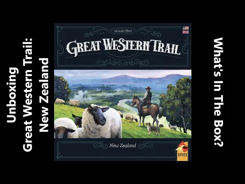 Unboxing Great Western Trail: New Zealand - What's in the box?
