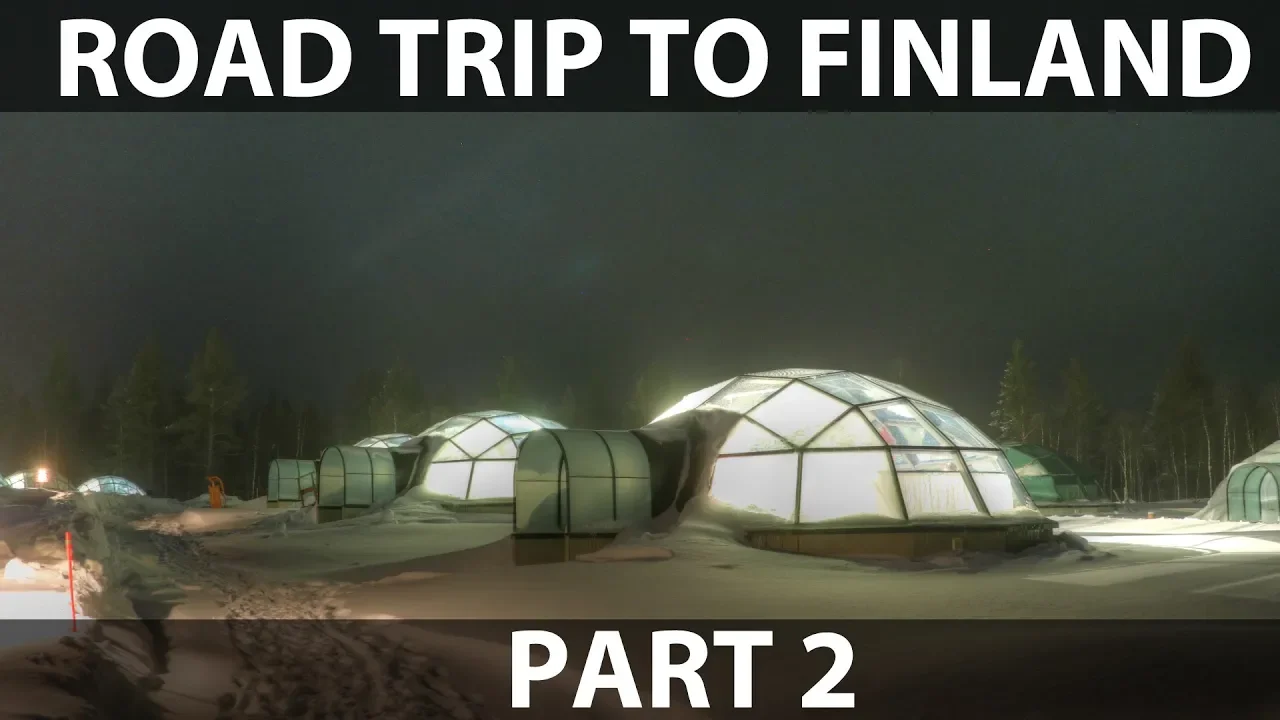 #57 Road trip to Finnish Lapland part 2
