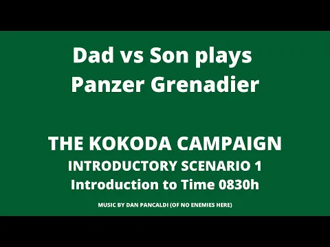 PG Kokoda Campaign Intro Sc1 to 0830h