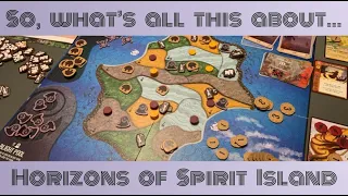 So What's All This About... Horizons of Spirit Island?