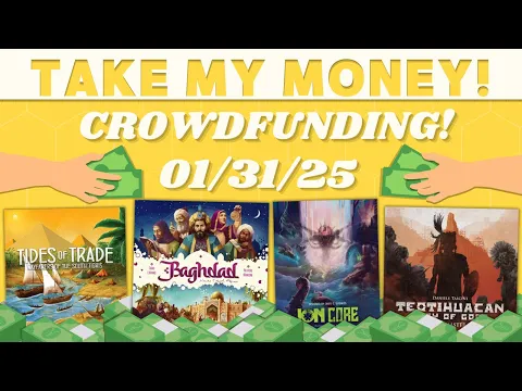 Take My Money! - Crowdfunding Review! (1/31/25)
