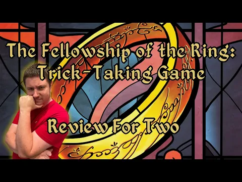 The Fellowship of the Ring Trick-Taking Game: A Review for Two