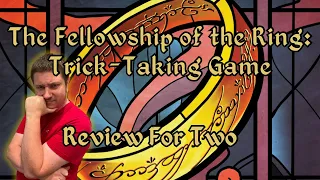 The Fellowship of the Ring Trick-Taking Game: A Review for Two