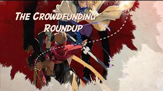 The Crowdfunding Roundup, August 16th - 22nd