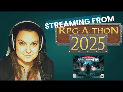 Let's Play... The Reckoners @ RPG-A-Thon